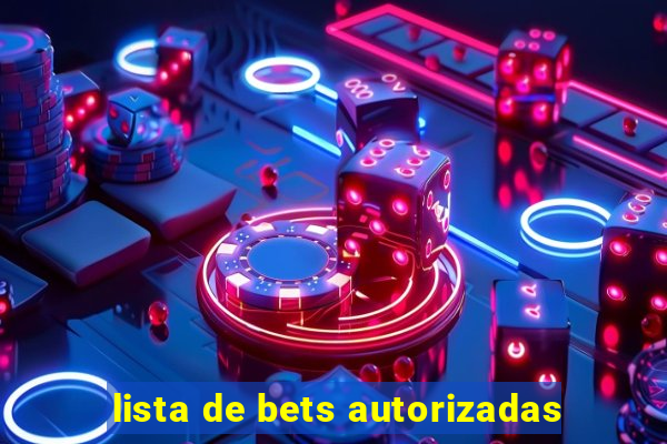 lista de bets autorizadas